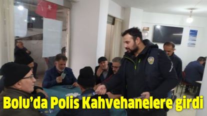 Bolu'da Polis Kahvehanelere girdi