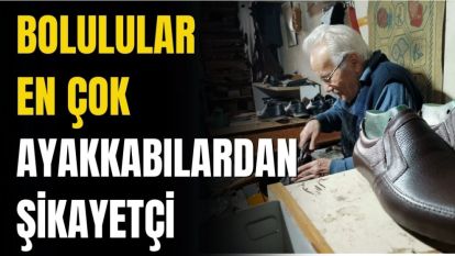 BOLULULAR EN ÇOK AYAKKABILARDAN ŞİKAYETÇİ