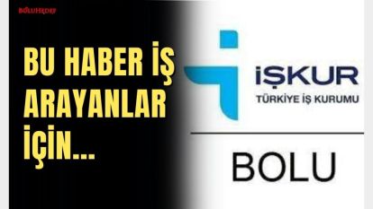 BU HABER İŞ ARAYANLAR İÇİN…