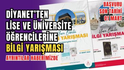 DİYANET'TEN LİSE VE ÜNİVERSİTE ÖĞRENCİLERİNE BİLGİ YARIŞMASI