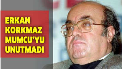 ERKAN KORKMAZ MUMCU'YU UNUTMADI