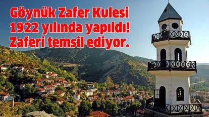 Göynük Zafer Kulesi –1922 yılında yapıldı! Zaferi temsil ediyor.