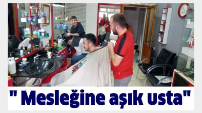 " Mesleğine aşık usta"