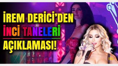 İrem Derici: 'İnci Taneleri'ne Konuk Olmak İstiyorum!