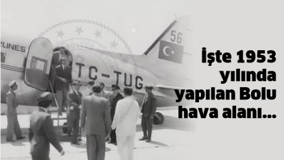 İşte 1953 yılında yapılan Bolu hava alanı...