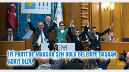 İYİ Parti Bolu Belediye Başkan adayını açıkladı: Mansur Şen, Meral Akşener tarafından aday gösterildi
