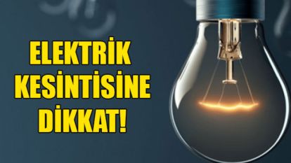 MUDURNU ilçesinde elektrikler ne zaman ve saat kaçta gelecek?