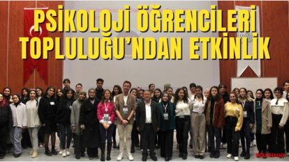 PSİKOLOJİ ÖĞRENCİLERİ TOPLULUĞU'NDAN ETKİNLİK