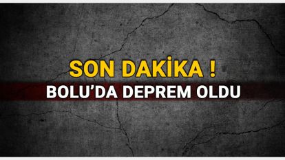 SON DAKİKA BOLUDA 3.9 BÜYÜKLÜĞÜNDE DEPREM