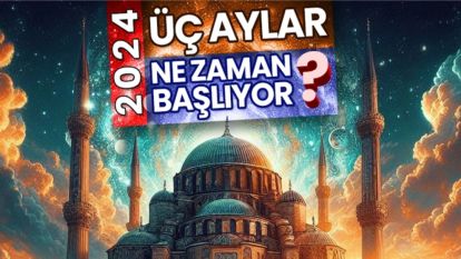 ÜÇ AYLAR NE ZAMAN?