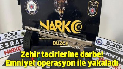 Zehir tacirlerine darbe! Emniyet operasyon ile yakaladı