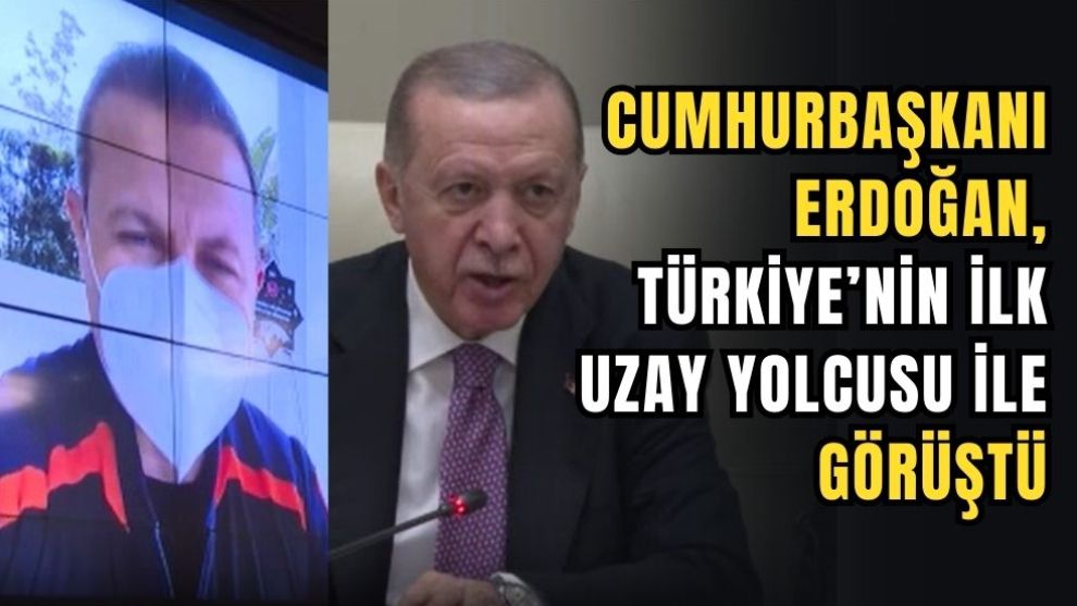 Cumhurbaşkanı Erdoğan, Türkiye'nin ilk uzay yolcusu ile görüştü