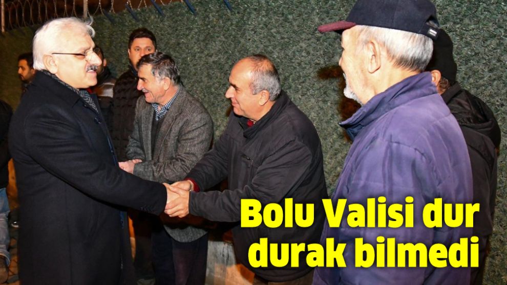 Bolu Valisi dur durak bilmedi