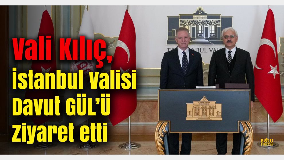 Bolu Valisi Erkan Kılıç, İstanbul Valisi Davut Gül'e ziyarette bulundu