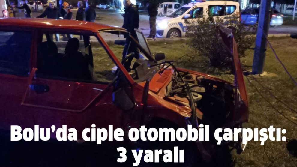 Bolu'da ciple otomobil çarpıştı: 3 yaralı