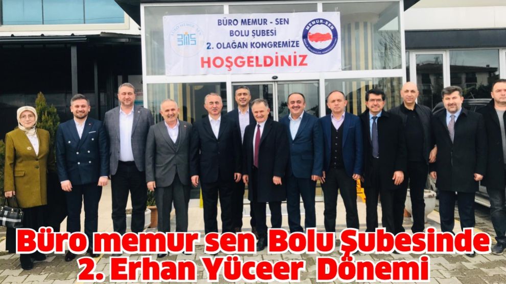 Büro memur sen  Bolu Şubesinde 2. Erhan Yüceer  Dönemi