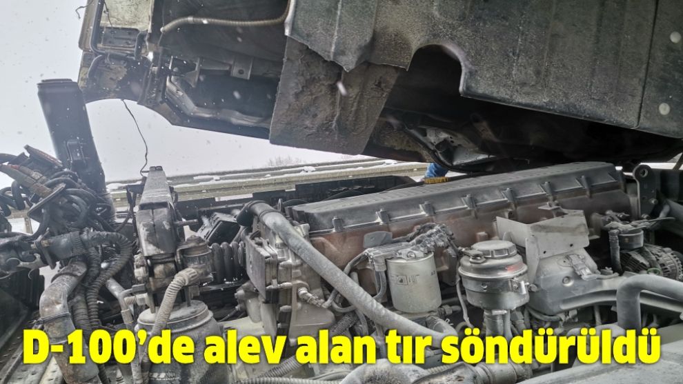 D-100'de alev alan tır söndürüldü