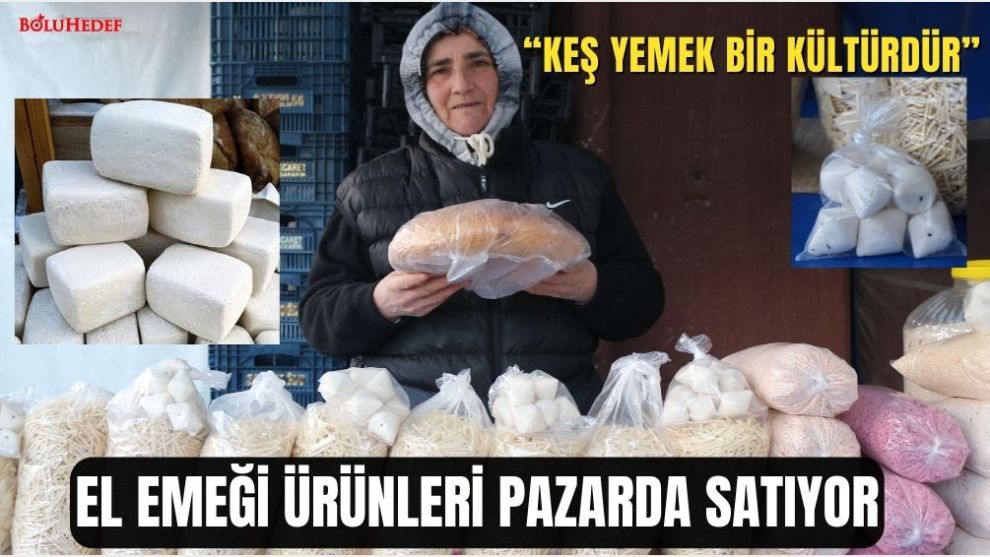 EL EMEĞİ ÜRÜNLERİ PAZARDA SATIYOR