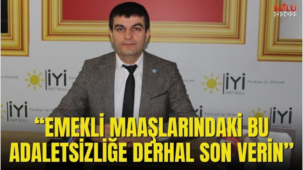 “EMEKLİ MAAŞLARINDAKİ BU ADALETSİZLİĞE DERHAL SON VERİN”