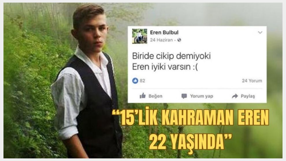 Eren Bülbül 22 yaşında