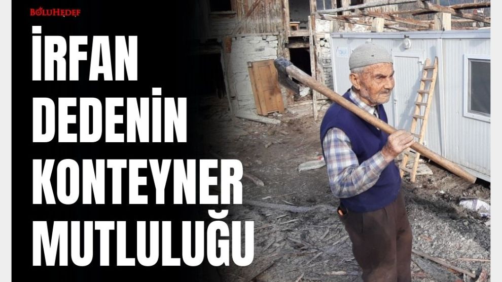 İRFAN DEDENİN KONTEYNER MUTLULUĞU