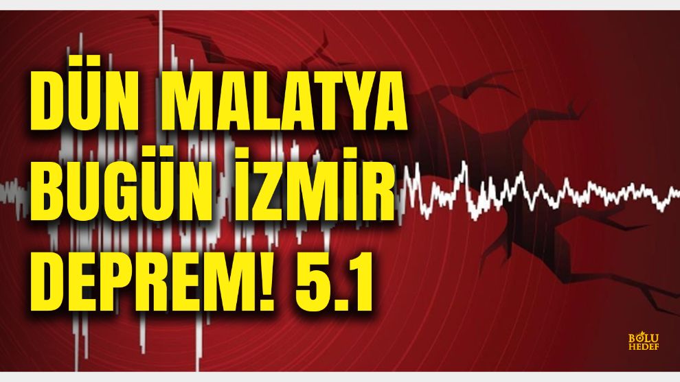 Malatya'dan sonra İzmir'de deprem: 5.1