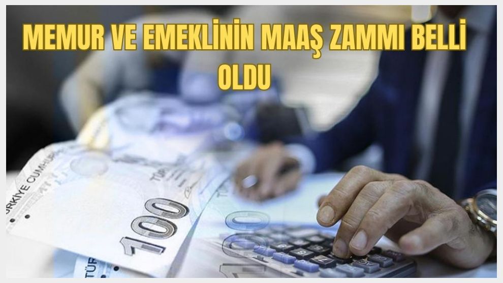 Memur ve emeklinin maaş zammı belli oldu