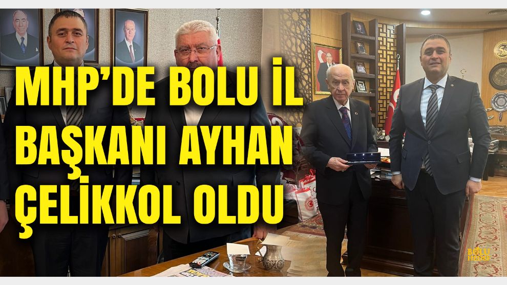 MHP Bolu teşkilatında hareketli saatler: Yeni il başkanı belli oldu