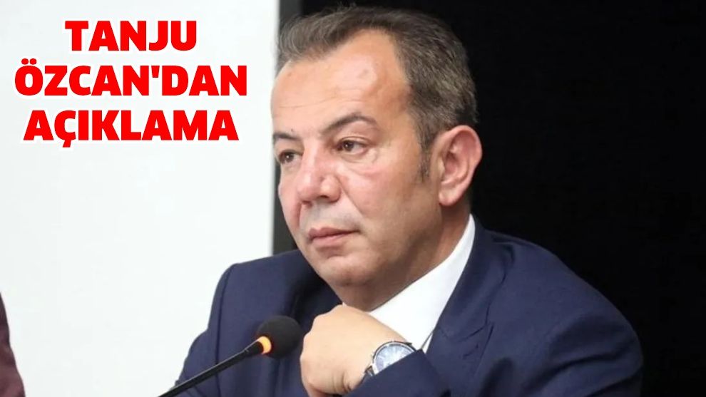 TANJU ÖZCAN'DAN AÇIKLAMA