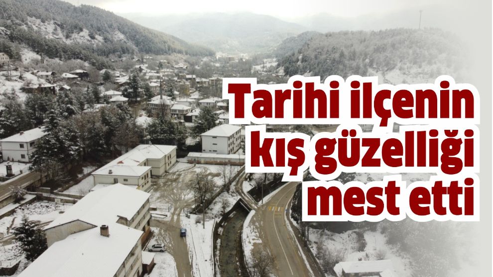 Tarihi ilçenin kış güzelliği mest etti