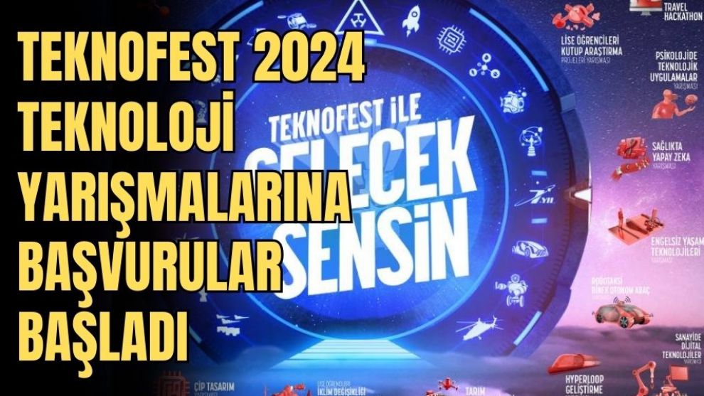 TEKNOFEST 2024 TEKNOLOJİ YARIŞMALARINA BAŞVURULAR BAŞLADI.