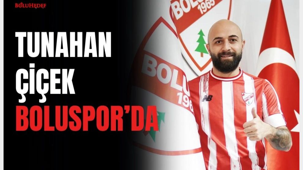 TUNAHAN ÇİÇEK, BOLUSPOR'DA