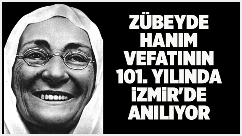 Zübeyde Hanım vefatının 101. yılında anılıyor