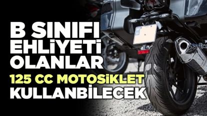 125 cc Motosiklet Kullanımı B Sınıfı Ehliyete Açıldı