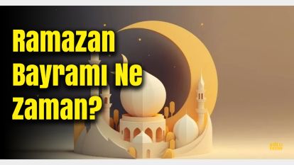 2024 Ramazan Bayramı Tatili: Ne Zaman ve Kaç Gün Olacak?