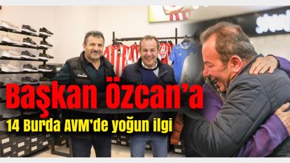 Başkan Özcan'a 14 Burda AVM'de yoğun ilgi