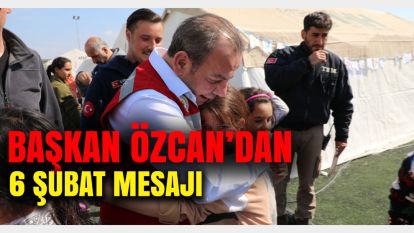 Bolu Belediye Başkanı Tanju Özcan'dan 6 Şubat mesajı