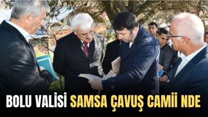 Bolu Valisi Samsa Çavuş Camii'nde…