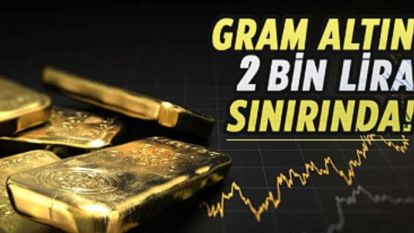 Hafta sonu güncel altın fiyatları: Gram altın 2 bin lira sınırında!