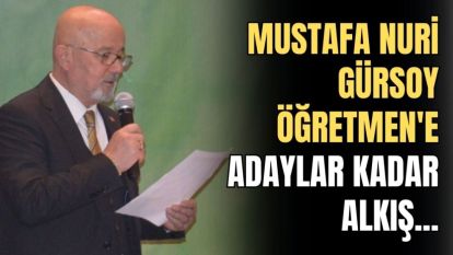 Mustafa Nuri Gürsoy Öğretmen'e adaylar kadar alkış...
