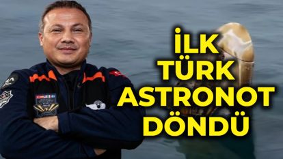 Türkiye'nin İlk Astronotu Alper Gezeravcı, Uzaydan Dönüş Yaptı