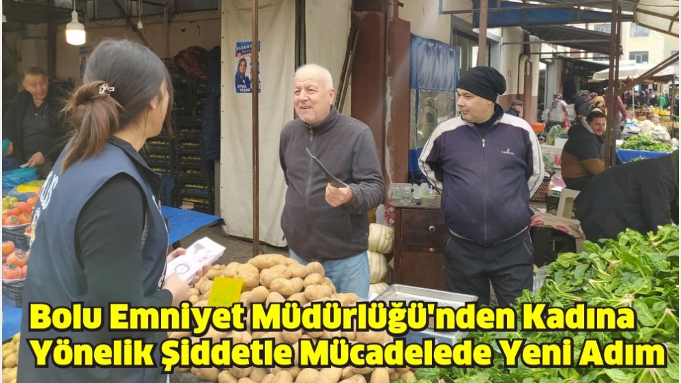 Bolu Emniyet Müdürlüğü'nden Kadına Yönelik Şiddetle Mücadelede Yeni Adım