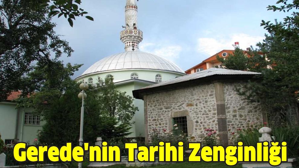 Gerede'nin Tarihi Zenginliği: Aşağı Tekke Camii ve Türbesi