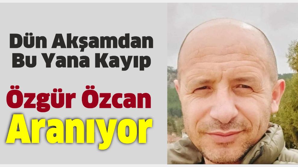 Dün Akşamdan Bu Yana Kayıp