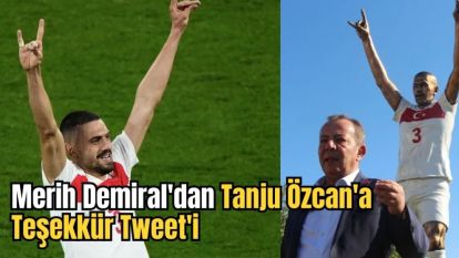 Merih Demiral'dan Tanju Özcan'a Teşekkür Tweet'i