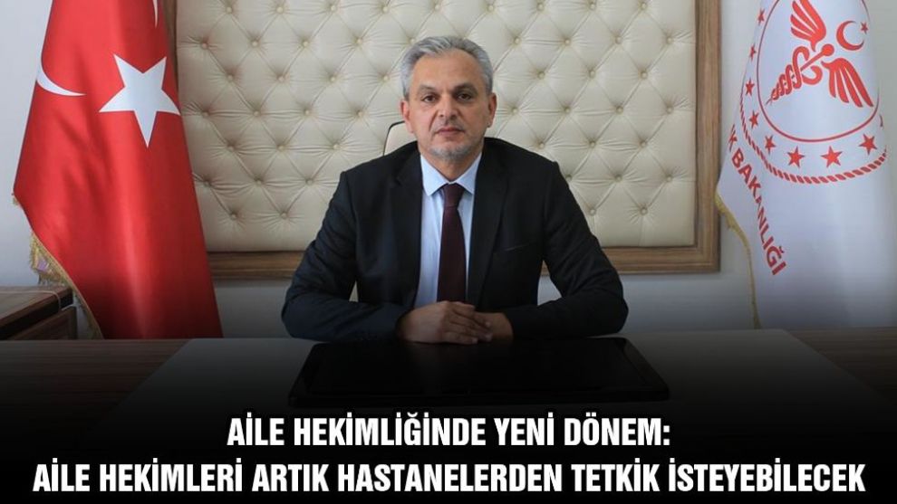 Aile Hekimliğinde Yeni Dönem: Aile Hekimleri Artık Hastanelerden Tetkik İsteyebilecek