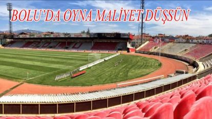 Bolu'da Oyna Maliyet Düşsün