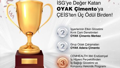 İSG'ye Değer Katan OYAK Çimento'ya ÇEİS'ten Üç Ödül Birden