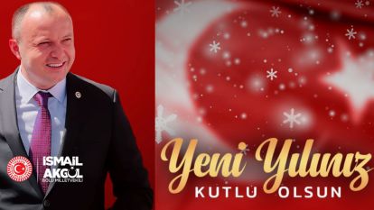 BOLU MİLLETVEKİLİ, İSMAİL AKGÜL 2025-2026 YENİYIL KUTLAMA MESAJI