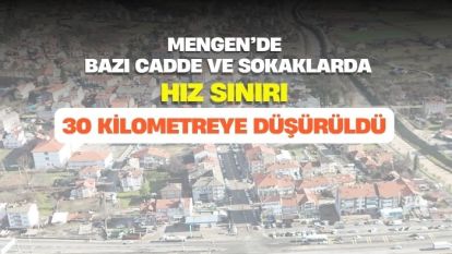Mengen'de Bazı Cadde ve Sokaklarda Hız Sınırı 30 Kilometreye Düşürüldü